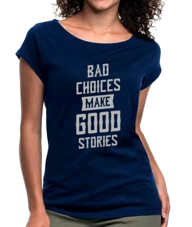 Bad choices