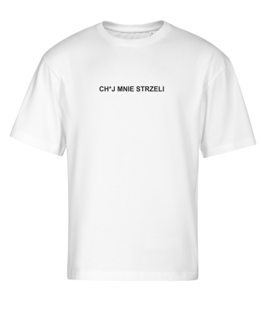 Ch*j mnie strzeli