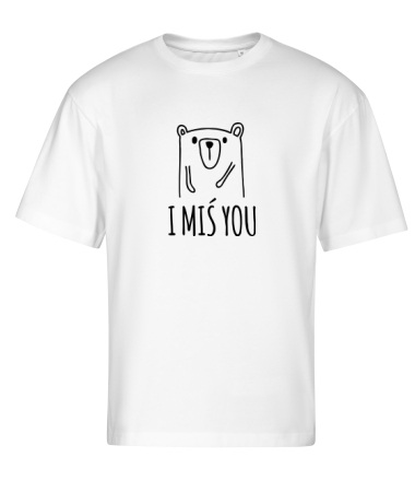 I miś you