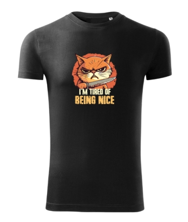 Tired of being nice 