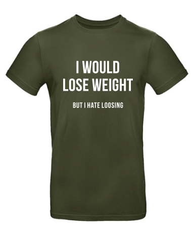 I would lose weight 