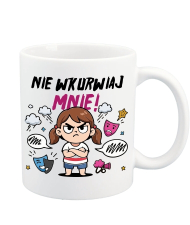 Nie wku*wiaj mnie