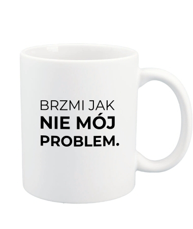Nie mój problem